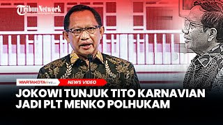 Presiden Jokowi Tunjuk Tito Karnavian Jadi Plt Menko Polhukam Gantikan Mahfud MD