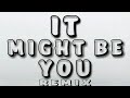 IT MIGHT BE YOU  ( Slowjam Remix Selection )