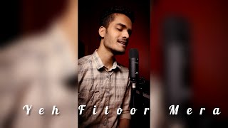 Yeh Fitoor Mera | Arijit Singh | Cover By Sharan