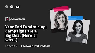 🎙️Year End Fundraising Campaigns are a Big Deal (Here’s why..) | The Nonprofit Podcast - Ep. 27