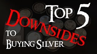 Top 5 Downsides to Buying Silver