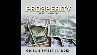 PROSPERITY - HOW to ATTRACT IT - FULL 6 Hours Audiobook by Orison Swett Marden