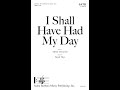 I Shall Have Had My Day (SATB a cappella) by Noah Thys - Score & Sound