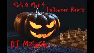 Kish O Mat 4 Halloween Remix DJ MiSaGh