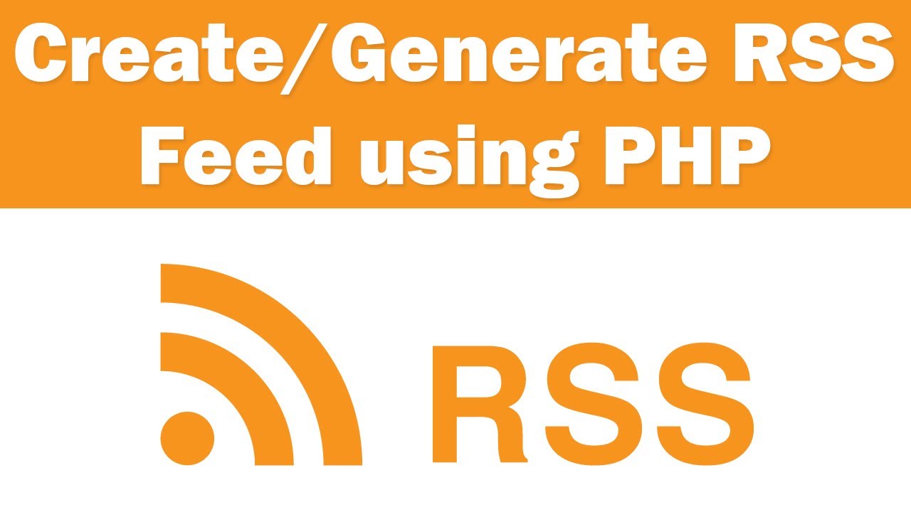 How To Create Generate Rss Feed Using Php Youtube