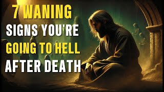 7 Surprising Signs That You're About to Go to Hell - Facts You Can't Ignore!#biblical  story