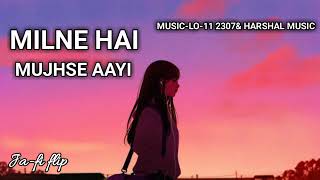 Milne Hai Mujhse Aayi (Lo-fi) - Arijit Singh | Lo-fi 2307 & Harshal Music | Jeet G | Aashiqui 2