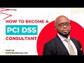 How To Become A Payment Security Compliance (PCI DSS) Consultant