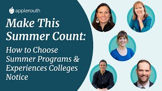 Make This Summer Count: How to Choose Summer Programs & Experiences Colleges Notice