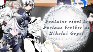 Fontaine react to Nikolai Gogol as Furinas brother || Part 1 || GI x BSD || Read Desc