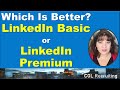 Which Is Better, LinkedIn Basic or LinkedIn Premium For Job Seekers During Their Job Search?