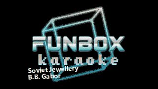 B.B. Gabor - Nyet Nyet Soviet [Soviet Jewellery] (Funbox Karaoke, 1980)