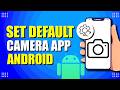 How To Set Default Camera App On Android (Quick & Easy)