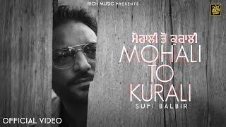 Sufi Balbir | Mohali To Kurali (Official) | Latest Punjabi Heart Touching Sad Song | Rich Music