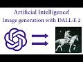 Artificial Intelligence! Image Generation with DALL·E 2