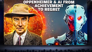 Oppenheimer And Ai Genius And Destruction Explained