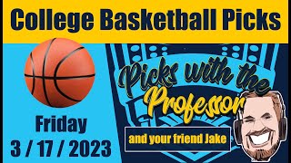 CBB Friday 3/17/23 NCAA College Basketball Betting Picks & Predictions (March 17th, 2023)