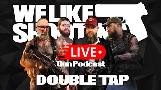 Double Tap 389 (Gun Podcast)