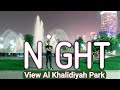 Al Khalidiyah Park Abu Dhabi |Abdul Shakoor Official |