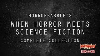HorrorBabble's When Horror Meets Science Fiction: A Collection