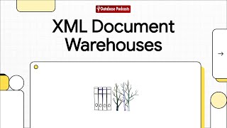XML Document Warehouses (XDWs): Design & Active Content @DatabasePodcasts