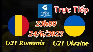 Soi kèo trực tiếp U21 Romania vs U21 Ukraine - 23h00 Ngày 24/6/2023 - UEFA U21 CHAMPIONSHIP 2022