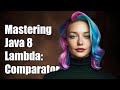 Mastering Java 8 Lambda: How to Use Comparator for Sorting Collections