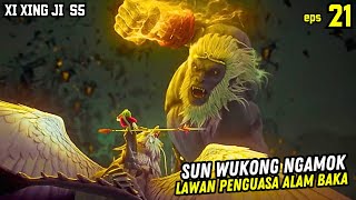 SUN WUKONG NGAMOK LAWAN DEWA PENGUASA ALAM BAKA | XI XING JI SEASON 5 EPISODE 21 SUB INDO