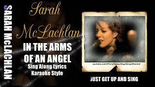 Discover Sarah McLachlan's "In The Arms Of An Angel" of a Song and Uncover Its Heart breaking Lyrics