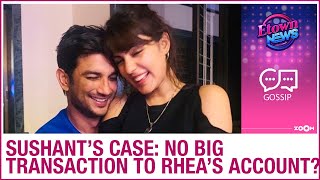 Sushant Singh Rajput case: Rhea Chakraborty RELIEVED as ED finds no big transaction to her account?