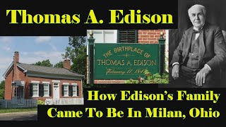 Thomas A. Edison, How His Birthplace Home Came To be in Milan Ohio.