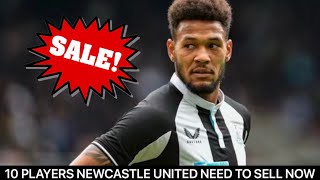 10 PLAYERS THAT NEWCASTLE UNITED NEED TO SELL NOW!!!!!!
