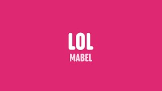 Mabel - LOL (Lyrics)