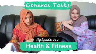 Health \u0026 Fit | General Talks Ep 07 | Mohsini Production | 2023