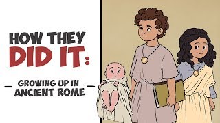 How They Did It - Growing Up Roman