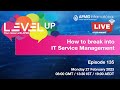 Episode 135 – Level Up your Career – How to break into IT Service Management