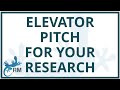 Create an Elevator Pitch for your research | Get crystal clear clarity and more opportunities