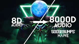 HVME - GOOSEBUMPS [8000D AUDIO | NOT 8D/16D] | Use Headphones 🎧