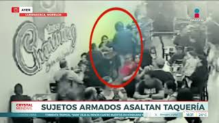 Asalto a taquería en Cuernavaca, Morelos | Noticias con Crystal Mendivil