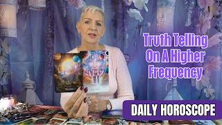 Truth-Telling on a Higher Frequency - About to Set Someone Right | DAILY HOROSCOPE