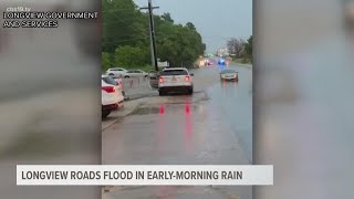 Longview roads flood due to early morning rain