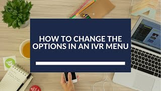 SmartConnect® Customer Portal Tutorial - How to Change the Options in an IVR Menu