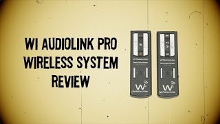 Wi Audiolink Pro digital wireless system. Full review