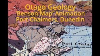 Otago Geology - Port Chalmers Benson Map Animation