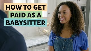 Babysitting is a job. Here’s how to get paid.