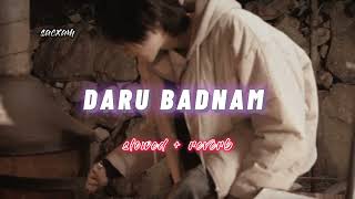 Daru Badnaam [Slowed + Reverb] - Kamal Kahlon & Param Singh | Punjabi Lofi Songs | @Sacxam