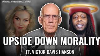 Victor Davis Hanson The Left S Upside Down Morality Crisis