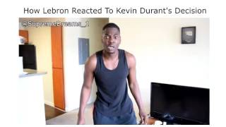 How Lebron Reacted To Kevin Durant's Decision done by SupremeDreams_1's / RDCworld1