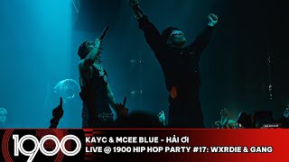 KayC & Mcee Blue - Hải Ơi [LIVE @ 1900 Hip Hop Party #17: Wxrdie & Gang]