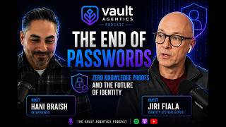 The End of Passwords — Zero Knowledge Proofs and the Future of Identity The Vault Agentics Podcast